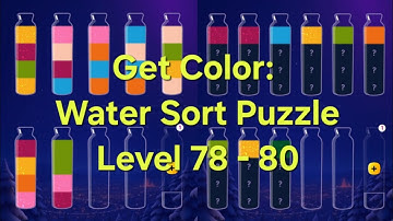Get Color: Water Sort PuzzleLevel 78 - 80