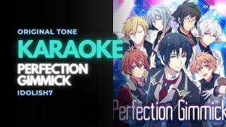【IDOLiSH7 Karaoke】IDOLiSH7 | Perfection Gimmick (Original Tone)
