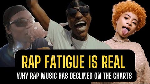 RAP FATIGUE IS REAL...WHY RAP MUSIC HAS DECLINED ON THE CHARTS