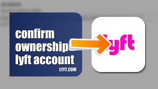 How To Confirm Ownership Of Your Lyft Account 2026 (QUICK FIX)