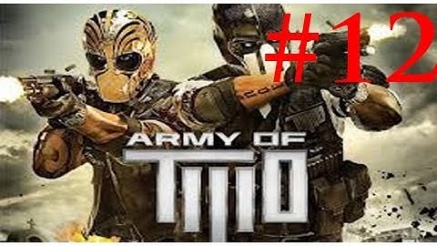 Army of Two: The Devils Cartel Walkthrough 12 Mission 6 END Chapter 25 DESTROYER!