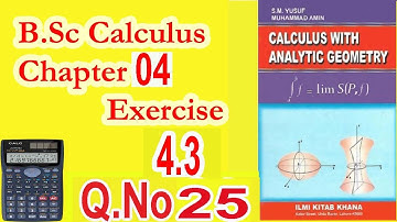 BSc Calculus  Chapter 4 Exercise 4.3 Q.No 25 , 1080p