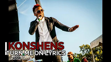 Konshens - Turn Me On ( Official Lyrics )