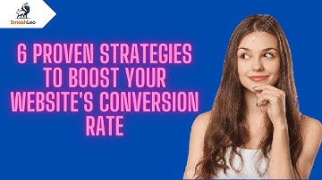 6 Proven strategies to BOOST your Website Conversion rate!