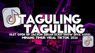 DJ TAGULING TAGULING SILET OPEN UP MINANG TIMUR SLOW REMIX VIRAL FYP TIKTOK FULL SONG TERBARU 2026