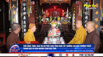 THÁI BÌNH: TƯGH, BTS PG TỈNH CHÚC TẾT TRƯỞNG LÃO HT. THÍCH THANH DỤC VÀ BAN NGÀNH LÃNH ĐẠO TỈNH