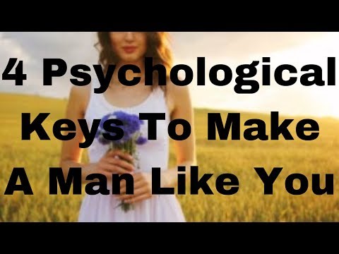 4 Psychological Keys To Make A Man Like You