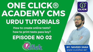 One Click Academy CMS Episode No.2 How to Create Online Tests? | Urdu Tutorials By Naveed Shah | CMS