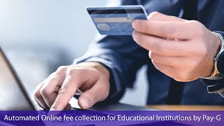 Automated Online fee Collection for Educational Institutions by PayG