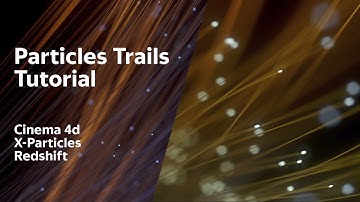 Particles Trails Tutorial (Cinema 4D, X-Particles, Redshift)