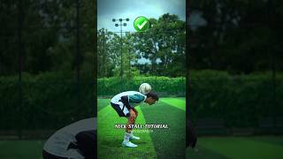 How To Do a Neck Stall⚽🤯#football #skills #neck #cr7 #messi #ronaldo #shorts #nose #futbol #learn