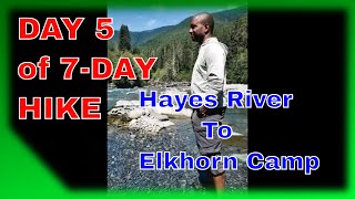 Day 5 of 7 of our adventure Part 1   Hayes River to Elkhorn Camp