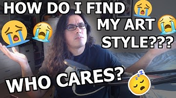 STOP trying to find your art style!   x_x