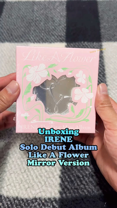 Unboxing IRENE Solo Debut Album - Like A Flower Mirror Version