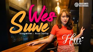 Video thumbnail of "Happy Asmara - Wes Suwe (Official Music Video)"