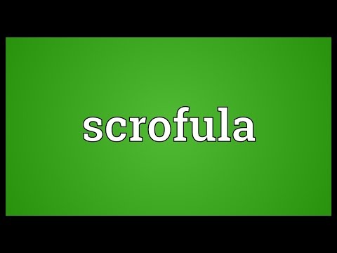 Video: Scrofula: Apibrėžimas, Paveikslėliai Ir Simptomai