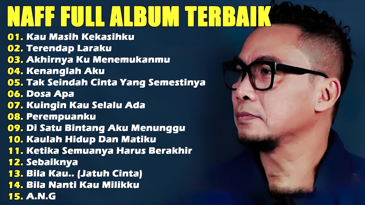 Naff Full Album Terbaik Terpopuler || Terendap Laraku /Kau Masih Kekasihku Naff Full Album Terbaik Terpopuler || Terendap Laraku /Kau Masih Kekasihku