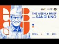 The weekly brief with sandi uno  6 mei 2024
