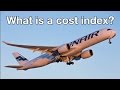 What is a COST INDEX and how AIRLINES use it?! Explained by "CAPTAIN“JOE