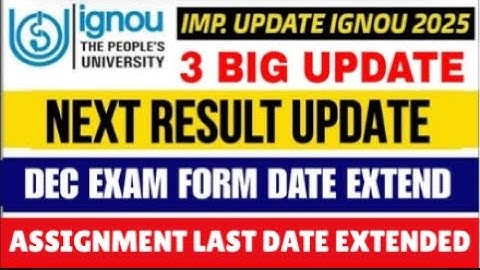 3 Big Updates: Ignou Result Update, IGNOU Dec Exam Form Last date Assignment Last Date extended?