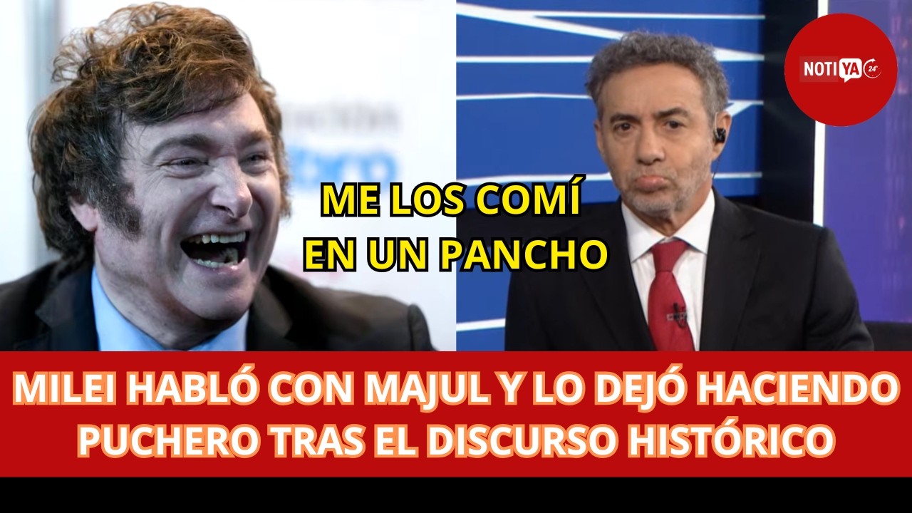 MILEI HABLÓ CON MAJUL Y LO DEJÓ HACIENDO PUCHERO TRAS EL DISCURSO HISTÓRICO