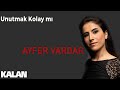 Ayfer Vardar - Unutmak Kolay mı [ Sır © 2019 Kalan Müzik ]