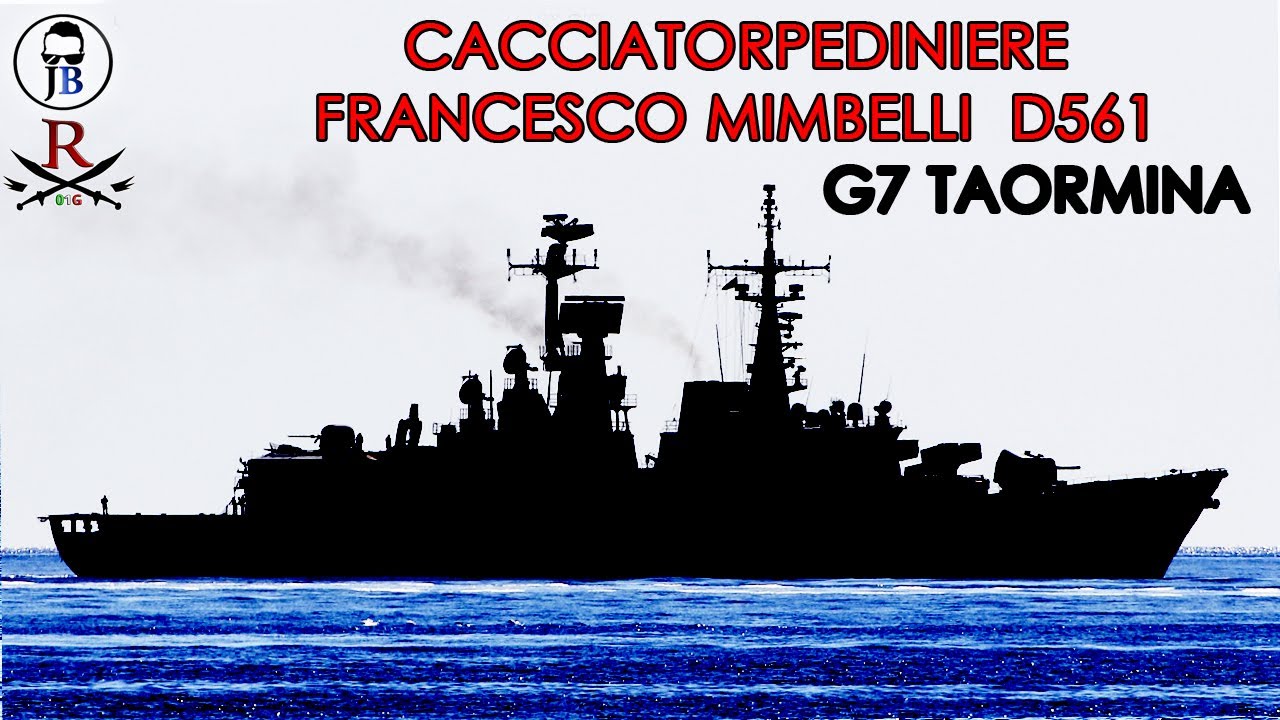 G7 Taormina 2017 - Cacciatorpediniere Francesco Mimbelli D561 - Marina Militare