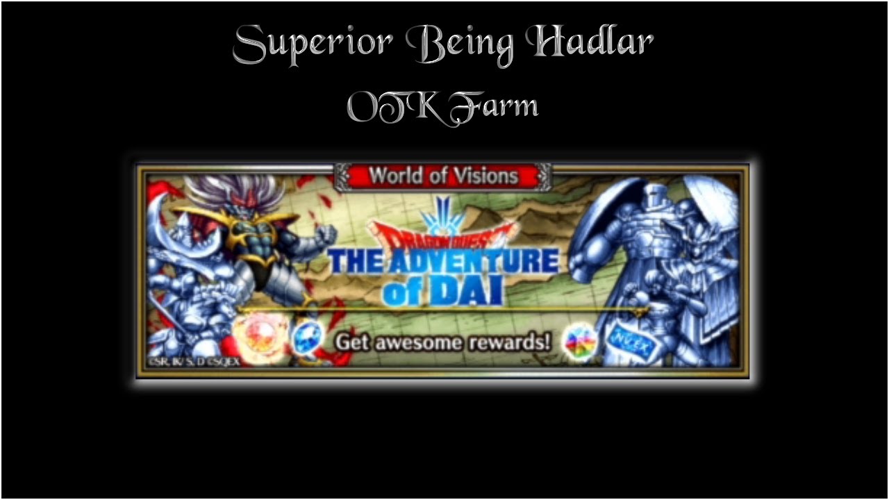 [FFBE] OTK Farm of Superior Being Hadlar (DQ - WoV)