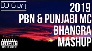 2019 PBN & Punjabi MC Bhangra Mashup! | DJ Gurj