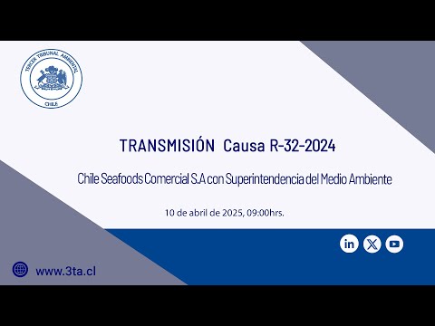 Transmisión causa R-32-2024 “Chile Seafoods Comercial S.A con Superintendencia del Medio Ambiente”