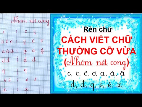 Video Rèn chữ - CÁCH VIẾT CHỮ c, o, ô, ơ, a, ă, â, d, q, e,... - youtube