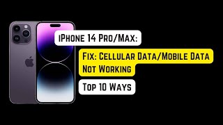 Fix: Cellular Data Not Working on iPhone 14 Pro/Max/Plus | 10 Ways