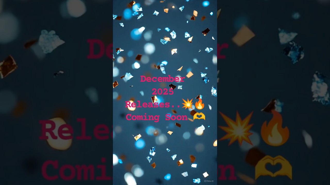 December 2025 Releases..💥 Coming Soon 
