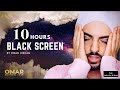 10 hours black screen quran recitation by omar hisham be heaven relaxation sleep stress relief