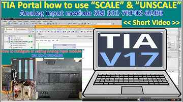 TIA Portal V17 how to use "SCALE" & "UNSCALE" of PLC S7-300 Analog 300 module (Short Video)