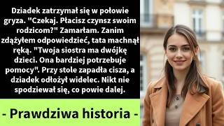 „Twoja siostra bardziej potrzebuje pomocy!” powiedział tata — wtedy dziadek odłożył widelec!