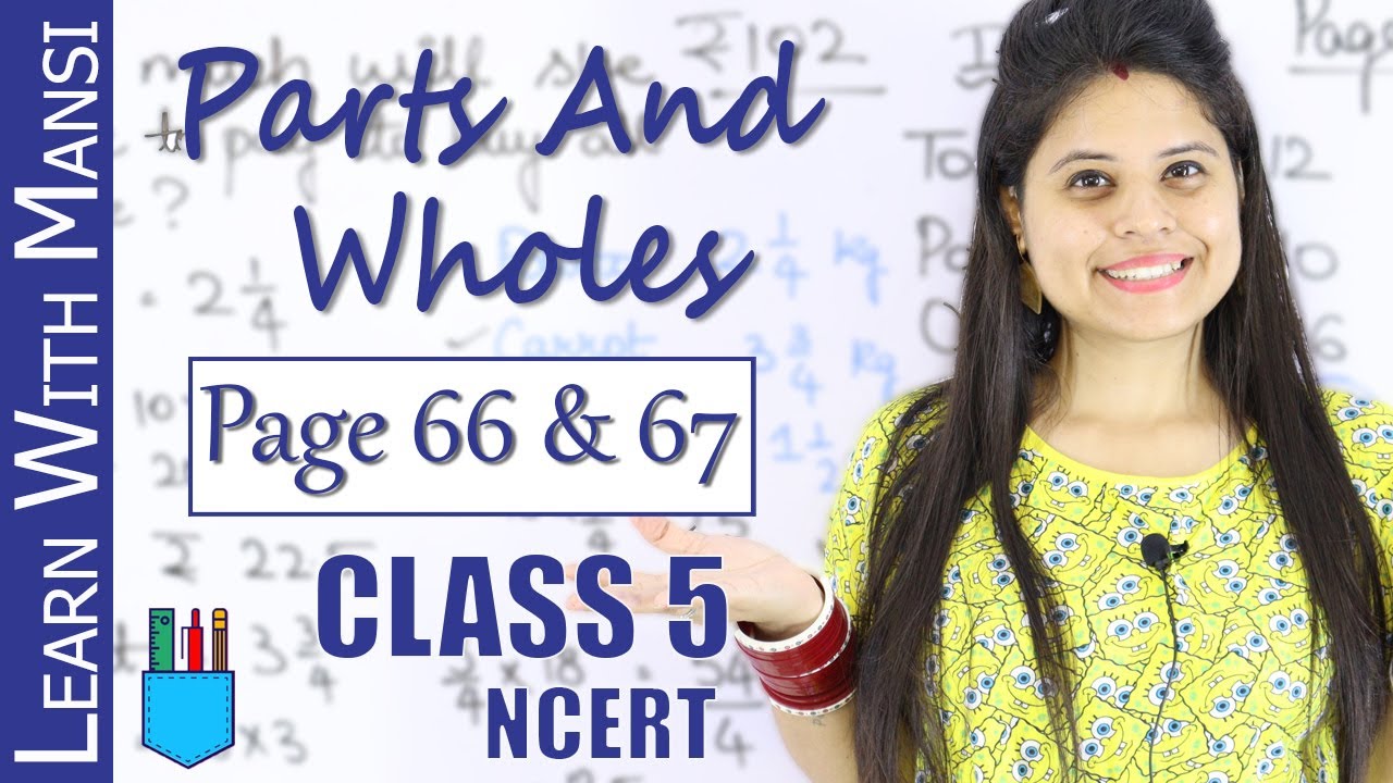 YR　5/4 Parts and Wholes | Page 66 & 67 | Chapter 4 | Class 5 Maths NCERT