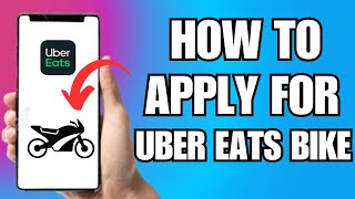 How To Apply For Uber Eats Bike (2025)
