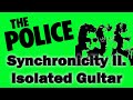 The Police - Synchronicity II  Isolated Guitar