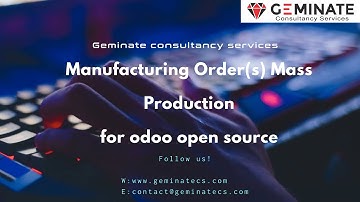 Manufacturing Order Mass Production - Odoo Open Source [ www.geminatecs.com ]