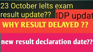 Ielts exam result|breaking news IDP update||23 October Ielts exam result delayed||result declared.