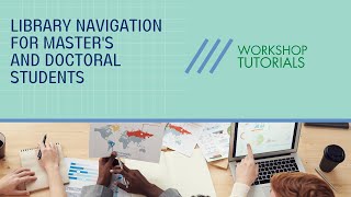 Library Navigation for Master's and Doctoral Students