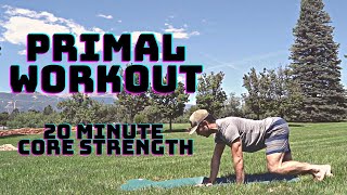 Primal Movement Follow Along Workout - 20 Minute Session for Core Strength