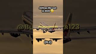 Airlines We Lost In 2025 Pt.2
