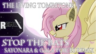 The Living Tombstone - Stop The Bats [RUS] (Sayonara&GalaVoices Remix)