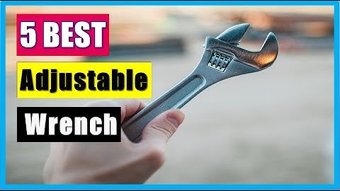 Best Adjustable Wrench 2021 - Top 5 Adjustable Wrench