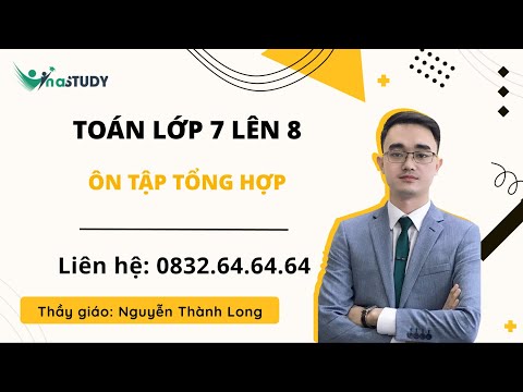Video Toán lớp 7 lên 8 - Ôn tập tổng hợp, Thầy Nguyễn Thành... - YouTube