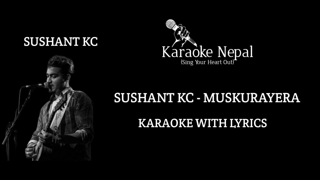 Muskurayera   Sushant Kc KARAOKE WITH LYRICS  Karaoke Nepal