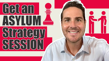 Get an Asylum Strategy Session