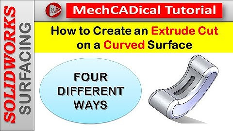 How to Create an Extrude Cut on a Curved Surface In SolidWorks